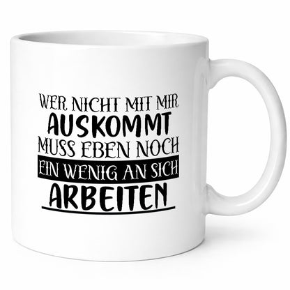 Wer nicht mit mir auskommt | Humor Spaß Witz Geschenkidee Tasse