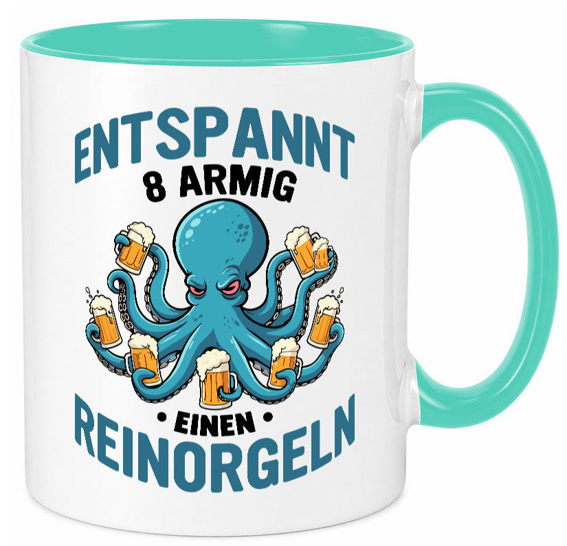 Entspannt 8 armig einen reinorgeln | Saufen Party v2 lustiger Spruch Geschenk
