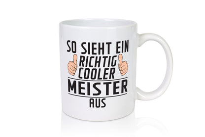 Richtig Cooler Meister | Meisterbrief lustig Humor Geschenkidee Geschenk Tasse