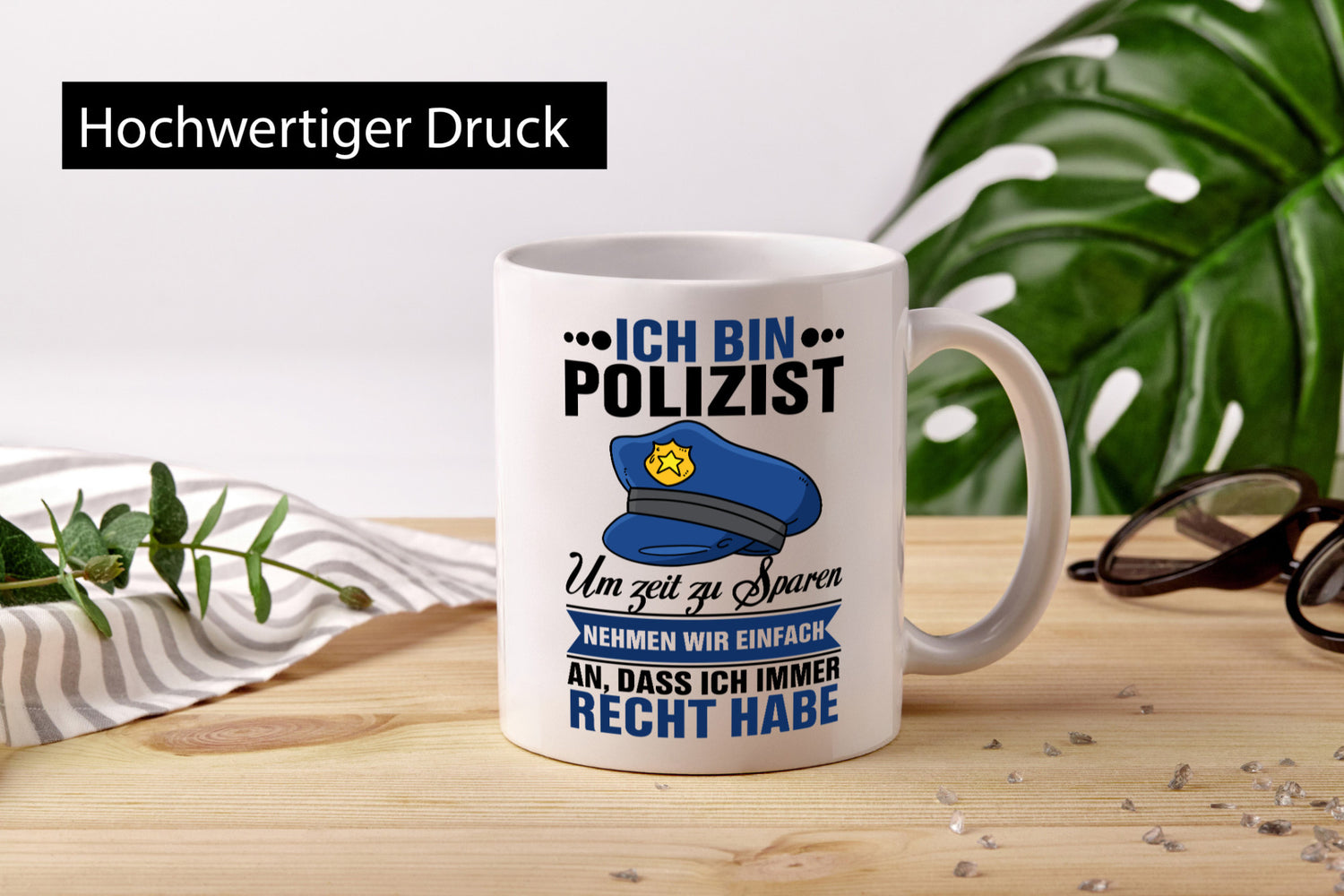 Ich bin Polizist |Ich habe immer Recht | Polizei Geschenk Humor Geschenkidee