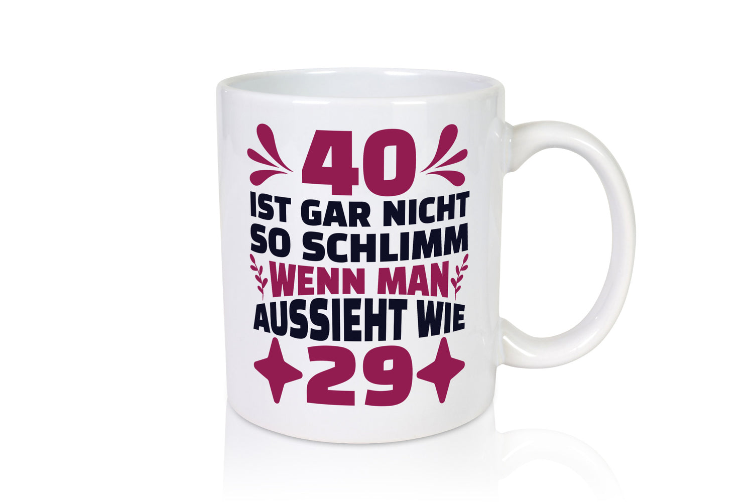 40 ist gar nicht schlimm | 40. Geburtstag Jung aussehen Geschenkidee Humor Tasse