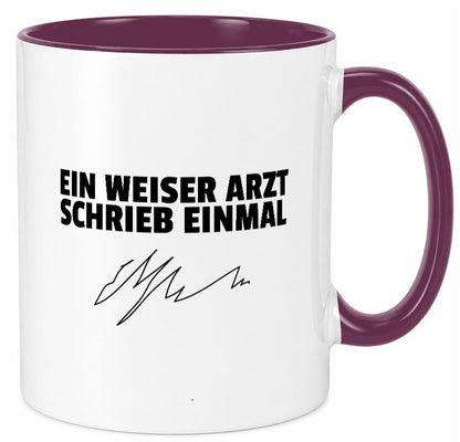 Ein weiser Arzt schrieb einmal | Unterschrift Ã„rztewitz lustiger Spruch Tasse