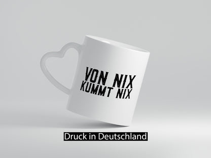 Von nix kommt | Faule Menschen Lazy Humor Geschenkidee Tasse