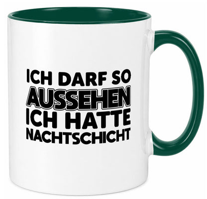 Ich darf so aussehen | Nachtschicht Arbeit lustig Kollegen Büro Geschenk Tasse
