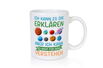 Ich kann es nicht für dich verstehen | Planeten Geschenk Humor Geschenkidee