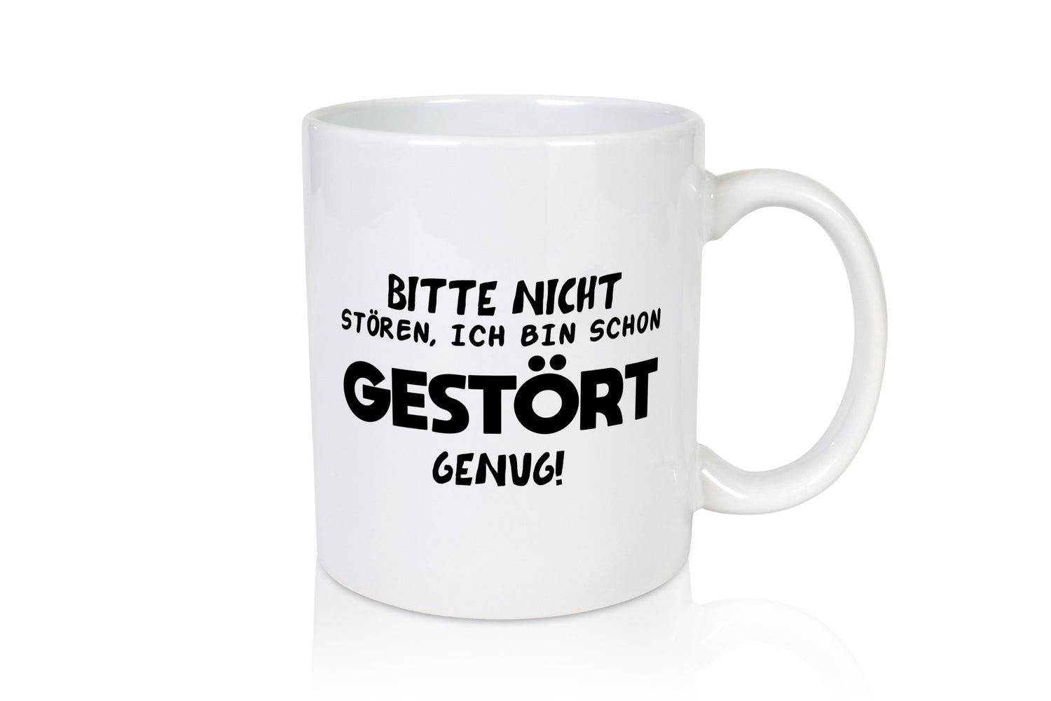 Bitte nicht stören, ich bin schon gestört genug Humor Geschenkidee Tasse