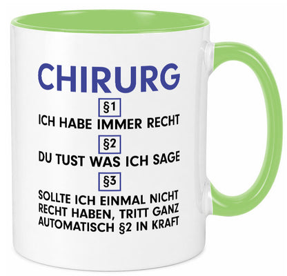 Ich habe immer Recht Chirurg | Medizin Chirurgie v2 Geschenkidee Humor Tasse