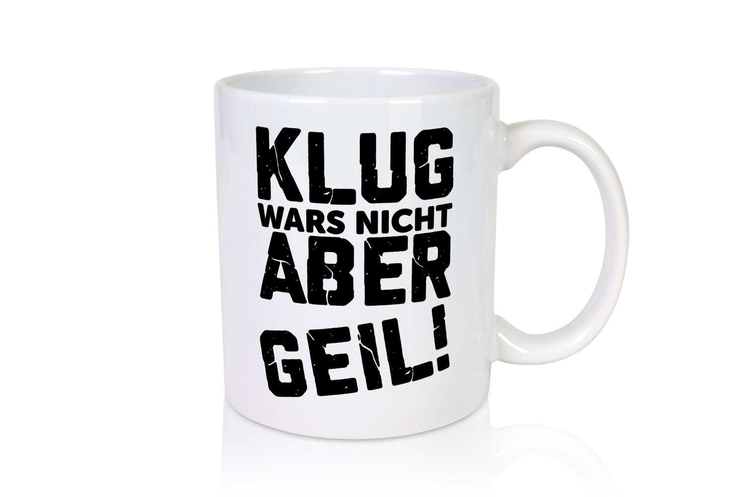 Klug wars nicht aber Geil | Ich bin der geilste Beste Geschenk Humor