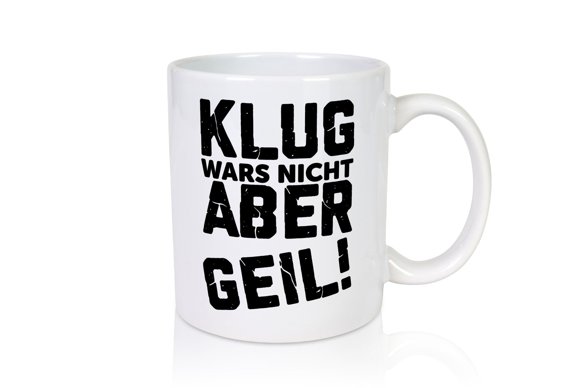 Klug wars nicht aber Geil | Ich bin der geilste Beste Geschenk Humor