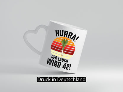 Hurra der lauch wird 42 | 42. Geburtstag Ehrentag Humor Geschenkidee Tasse