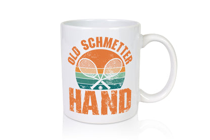 Old Schmetter Hand | Tennis Spieler Sport Geschenkidee Humor Tasse