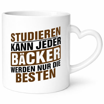 Studieren kann jeder Bäcker werden nur die Besten Geschenkidee Humor Tasse