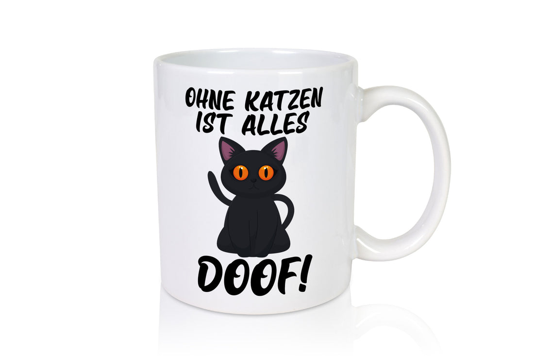 Ohne Katzen ist alles doof | Katzenliebhaber süße Katze Humor Tierliebhaber