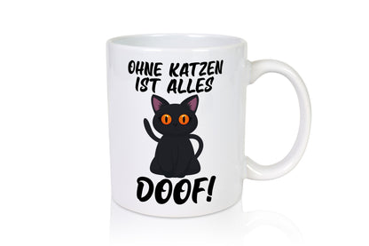 Ohne Katzen ist alles doof | Katzenliebhaber süße Katze Humor Tierliebhaber