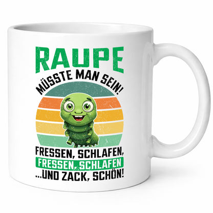 Raupe müsste man sein | Raupen Raupenliebhaber v2 lustig Humor Geschenkidee