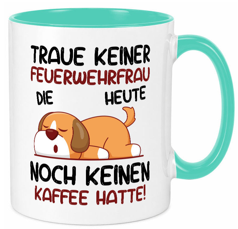 Traue keiner Feuerwehrfrau | Feuerwehr lustig Humor Geschenkidee Geschenk Tasse