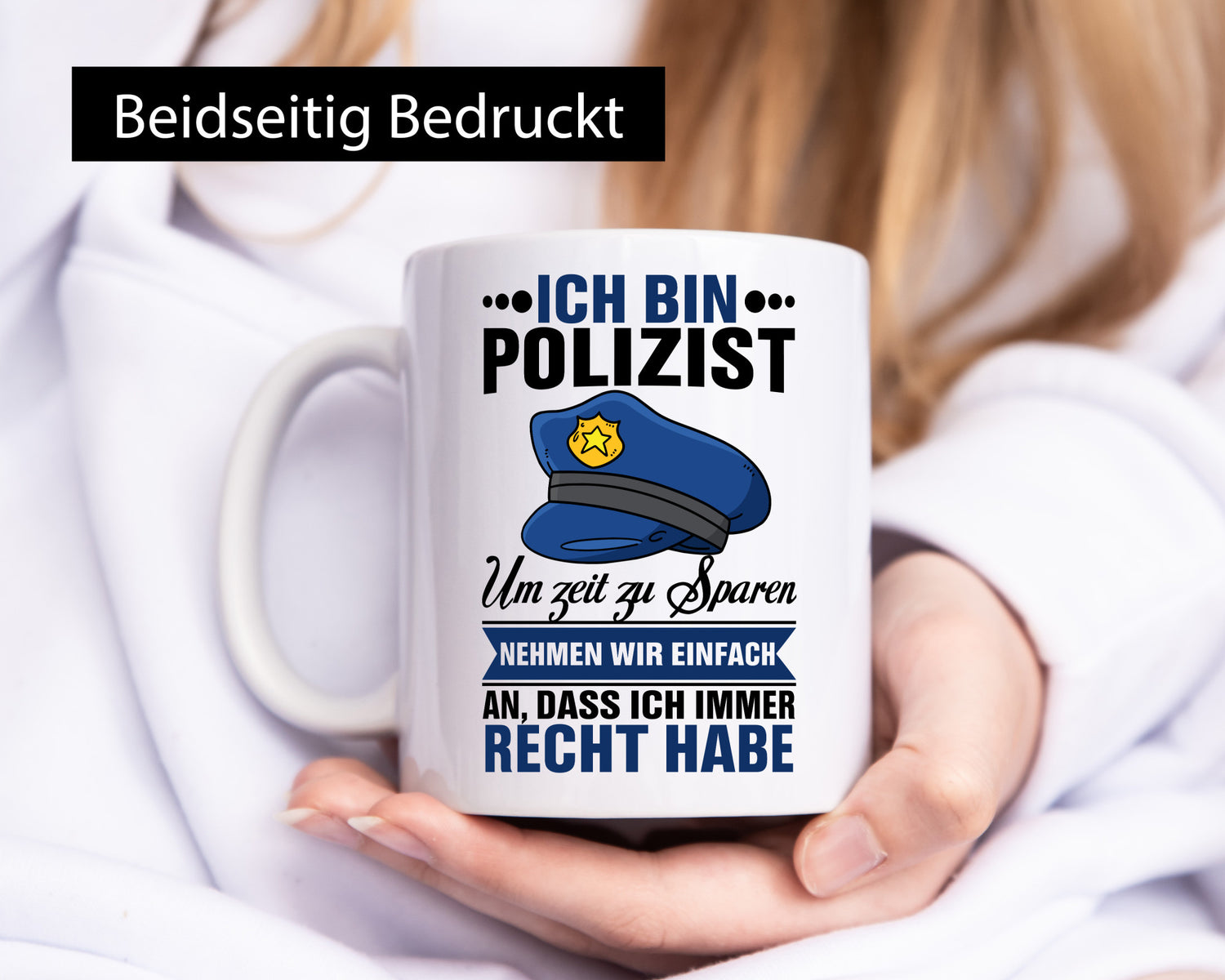 Ich bin Polizist |Ich habe immer Recht | Polizei Geschenk Humor Geschenkidee