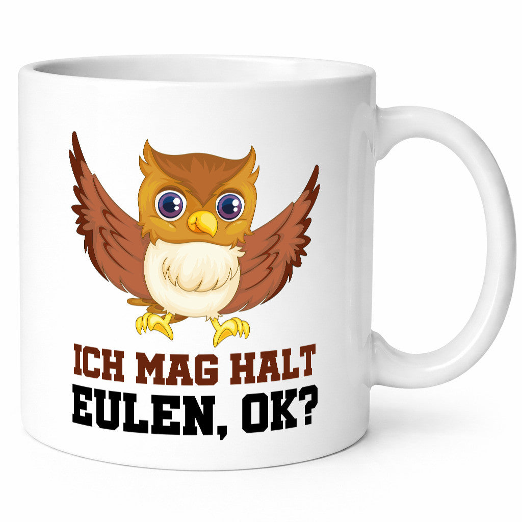 Ich mag Eulen Humor Geschenkidee Tasse