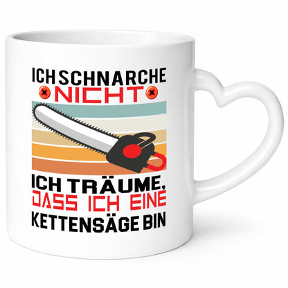 Ich Schnarche nicht | bin eine Kettensäge Humor Geschenkidee Tasse