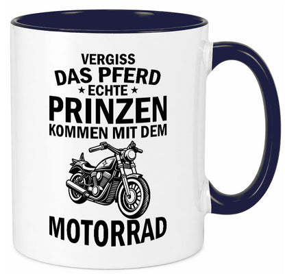Vergiss das Pferd echte Prinzen kommen mit dem Motorrad v2 Geschenkidee Humor Tasse