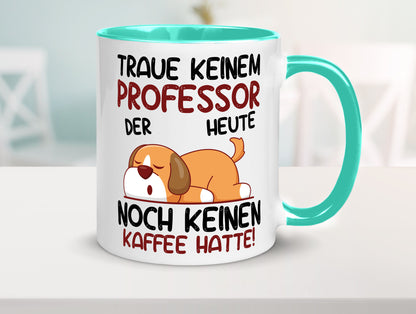 Traue keinem Professor | Uni Universität Geschenkidee Humor Tasse