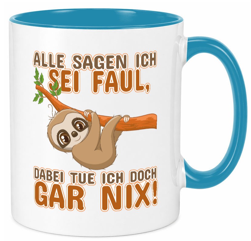 Alle sagen ich sei faul Geschenk Humor Geschenkidee lustiger Spruch Tasse