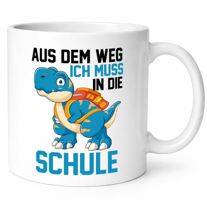 Aus dem weg ich muss in die Schule | Einschulung T-Rex Humor Geschenkidee Tasse