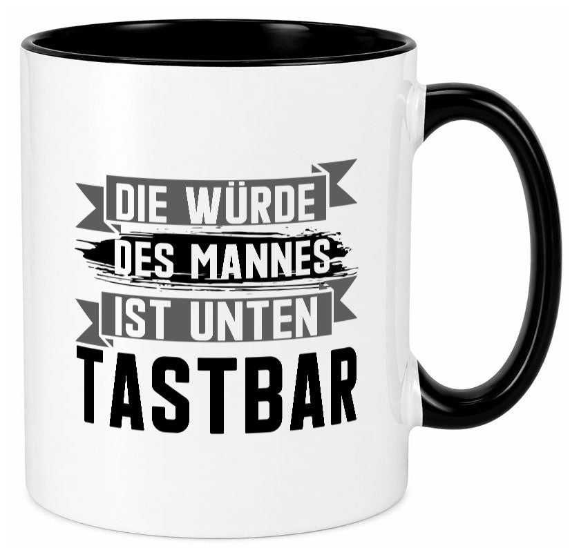 Die würde des Mannes ist unten Tastbar | Männer Geschenkidee Humor Tasse