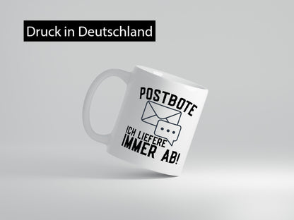 Ich liefere immer ab | Postbote Brief Zusteller Kurier Geschenk Humor