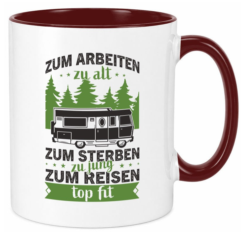 Zum arbeiten zu alt, sterben jung | Reisen Van Geschenk Arbeit Kollegen Büro Tasse