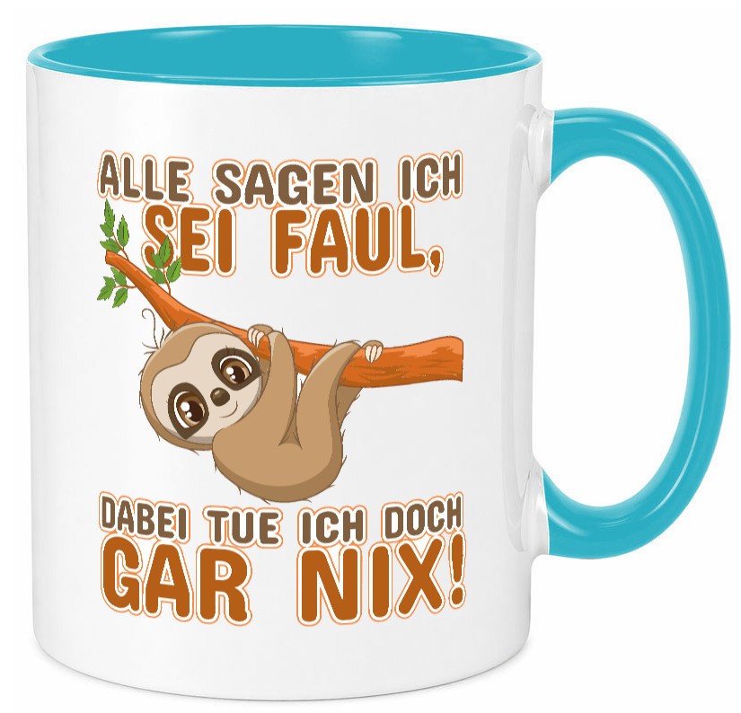 Alle sagen ich sei faul Geschenk Humor Geschenkidee lustiger Spruch Tasse