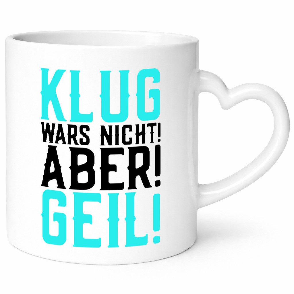 Klug wars nicht aber geil | Party Teenager Spruch Geschenk Humor Geschenkidee