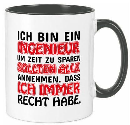 Ich bin Ingenieur Geschenkidee Humor Tasse