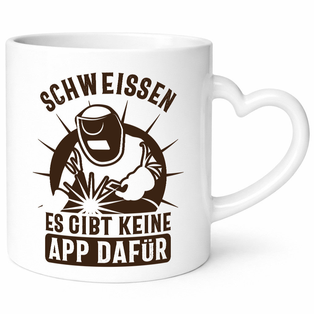 Schweissen, keine App | Schweisser Geschenkidee Humor Tasse
