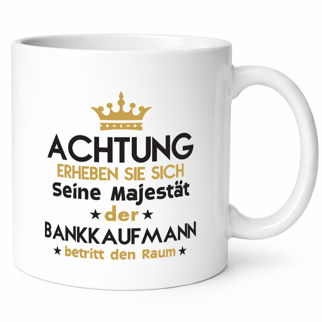 His Majesty Banker | Businessman Bank Businesspeople Humor Gift Idea Mug