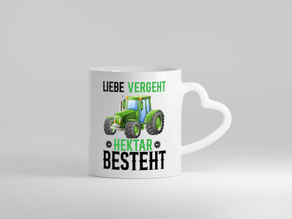 Liebe vergeht Hektar besteht | Traktor Bauer landwirt Humor Geschenkidee Tasse