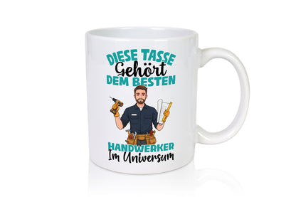 Im Universum: Handwerker |Handwerk Humor Geschenkidee Tasse