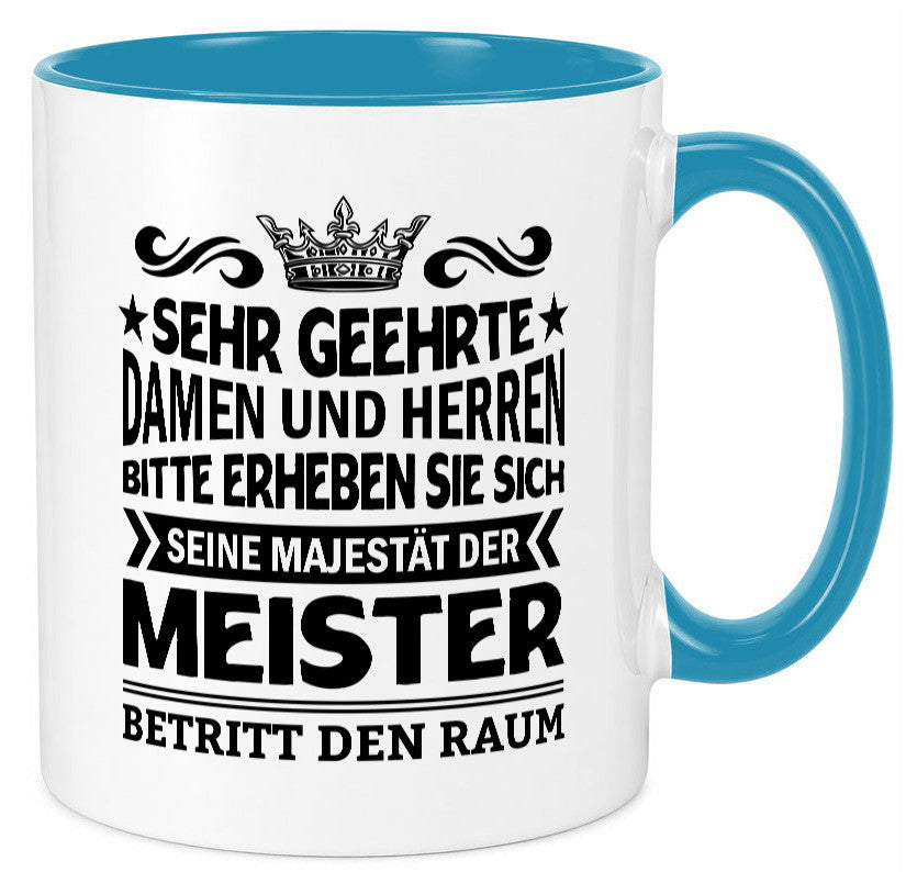 Erheben Sie sich der meister betritt den Raum Geschenkidee Humor Tasse