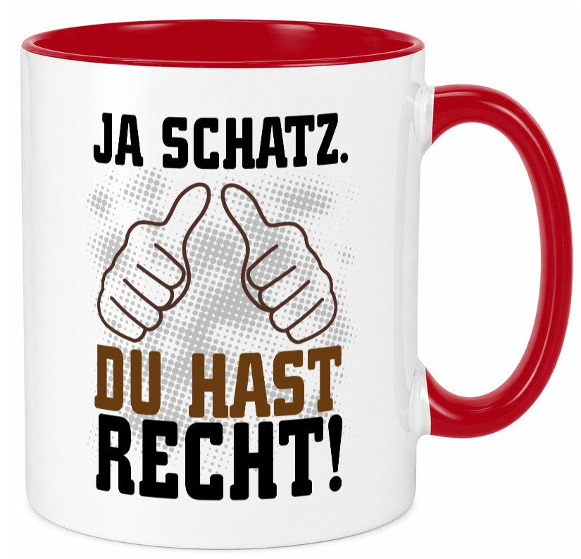Schatz hat recht lustiger Spruch Geschenk Humor Geschenkidee Tasse