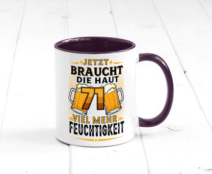 71 braucht die haut mehr Feuchtigkeit | 71. Geburtstag Geschenkidee Humor Tasse