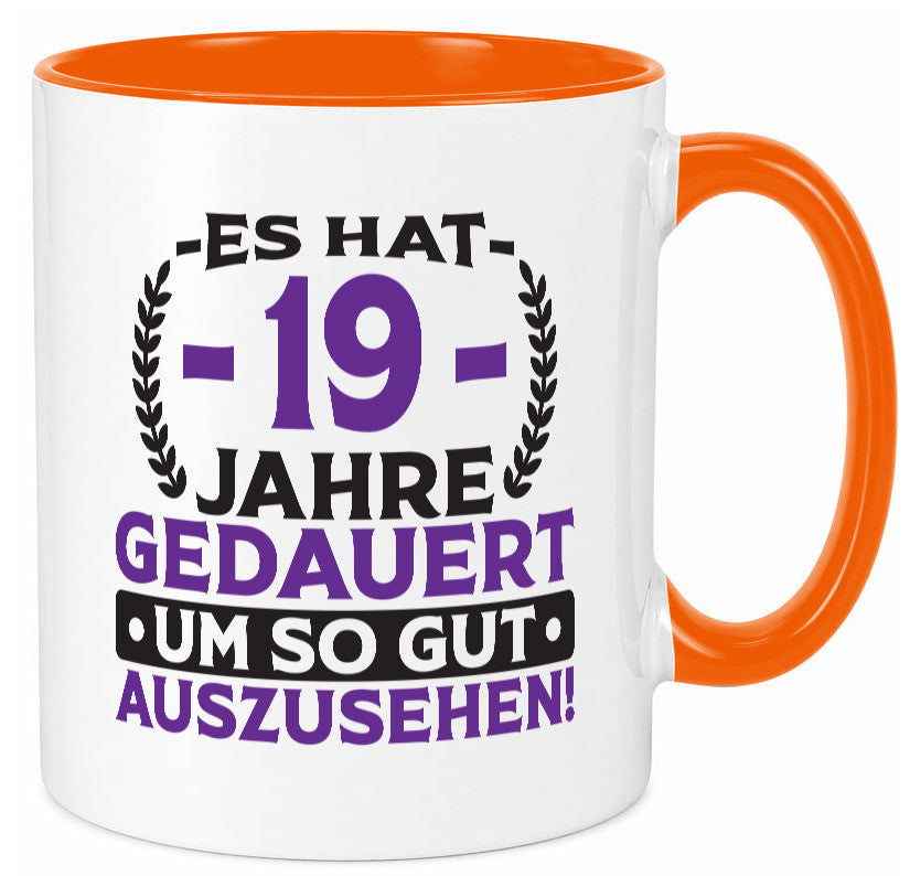 19 Jahre gedauert um so gut auszusehen | 19. Geburtstag v2 lustig Geschenkidee Tasse