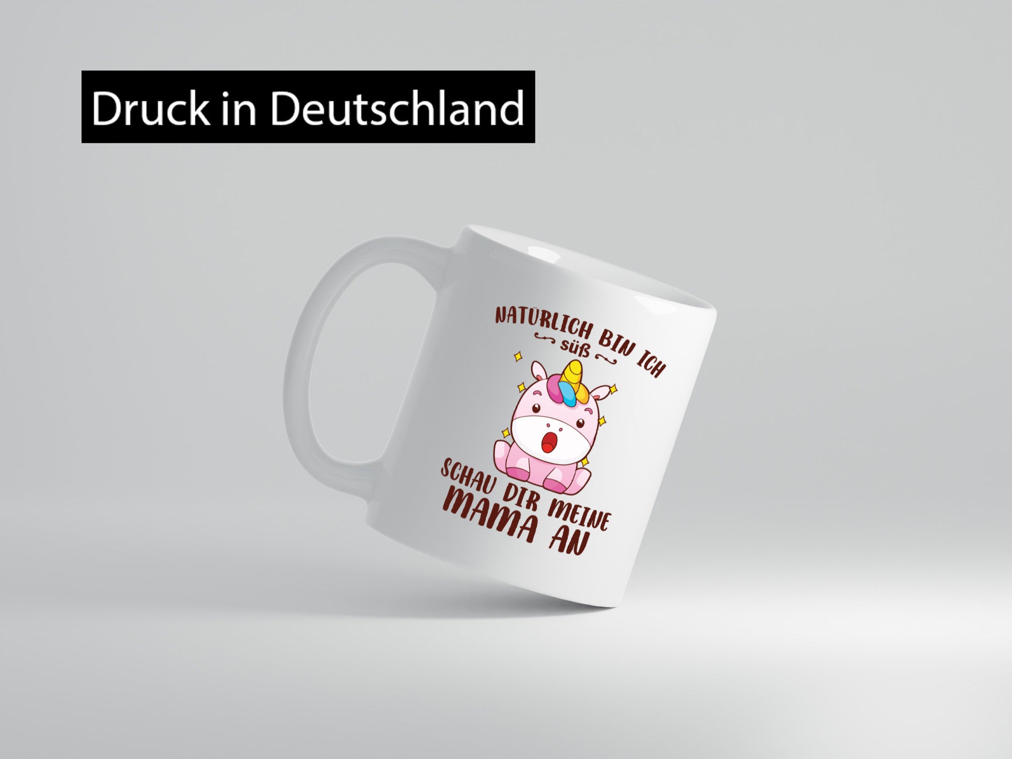 Ich bin süß schau dir meine Mama an | Muttertag Einhorn lustiger Spruch