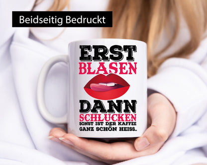 Erst Blasen dann Schlucken. Heißer Kaffee Geschenk Humor Geschenkidee lustiger