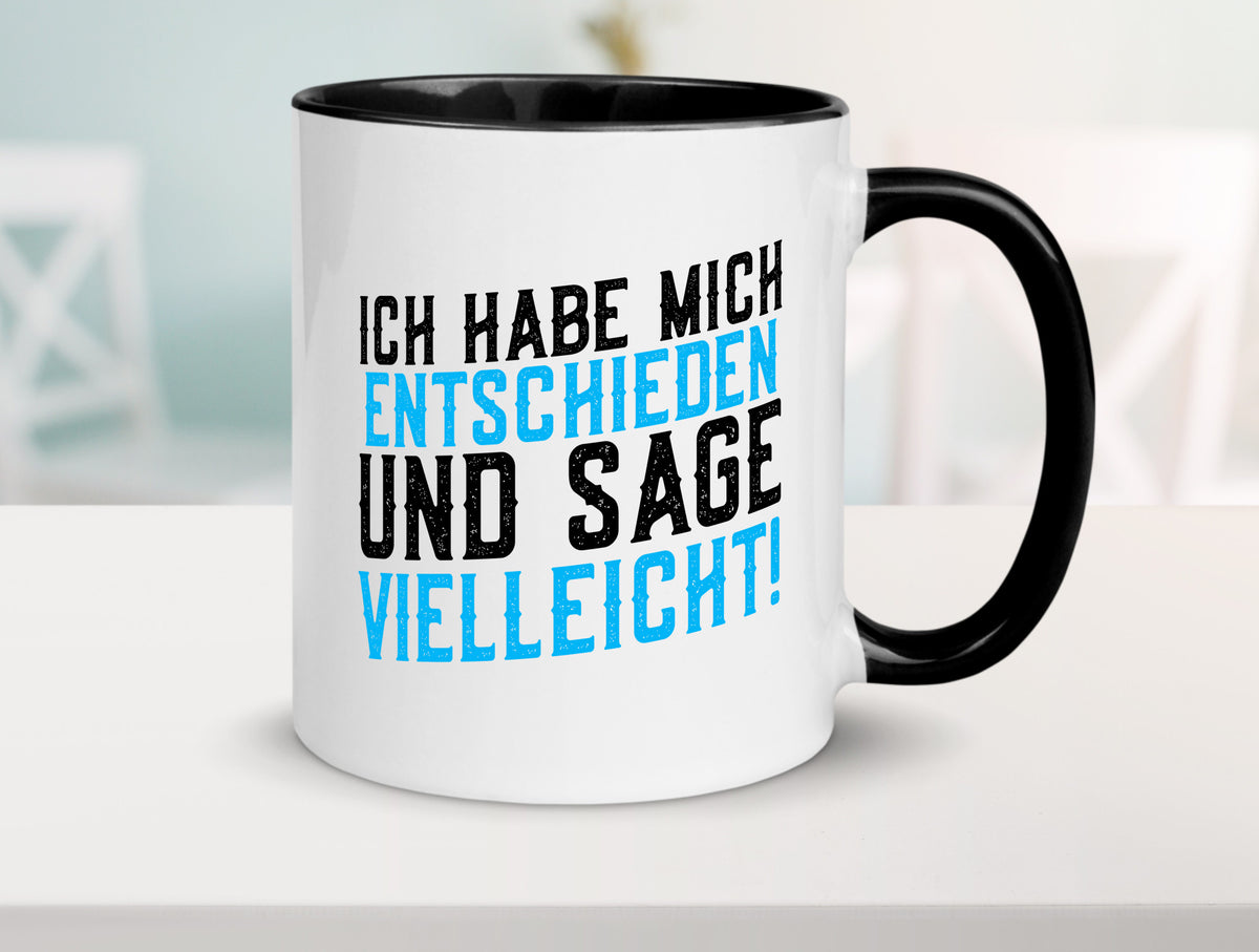 Ich habe mich entschieden | Unentschlossen witziger Spruch lustig Humor Tasse
