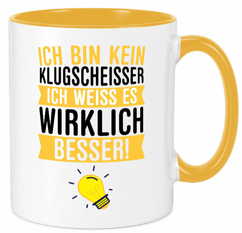 Ich bin kein Klugscheißer | Schlaumeier Besserwisser lustig Humor Geschenkidee Tasse