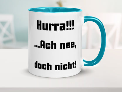 Hurta ach nee, doch nicht Geschenk Humor Geschenkidee lustiger Spruch Tasse
