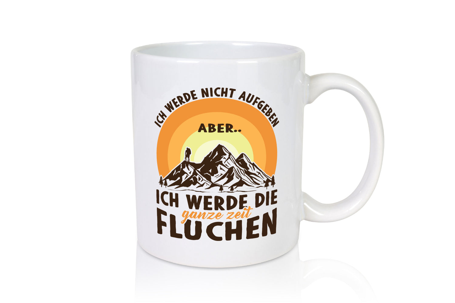 Nicht aufgeben, aber fluchen | Gebirge Mensch lustiger Spruch Geschenk Humor