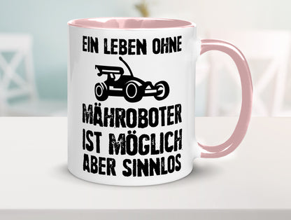 Leben oihne Mähroboter, möglich, aber sinnlos | Garten Geschenkidee Humor Tasse