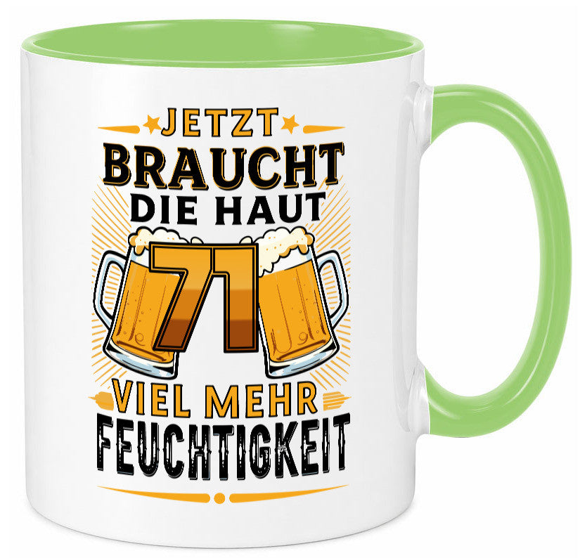 71 braucht die haut mehr Feuchtigkeit | 71. Geburtstag Geschenkidee Humor Tasse