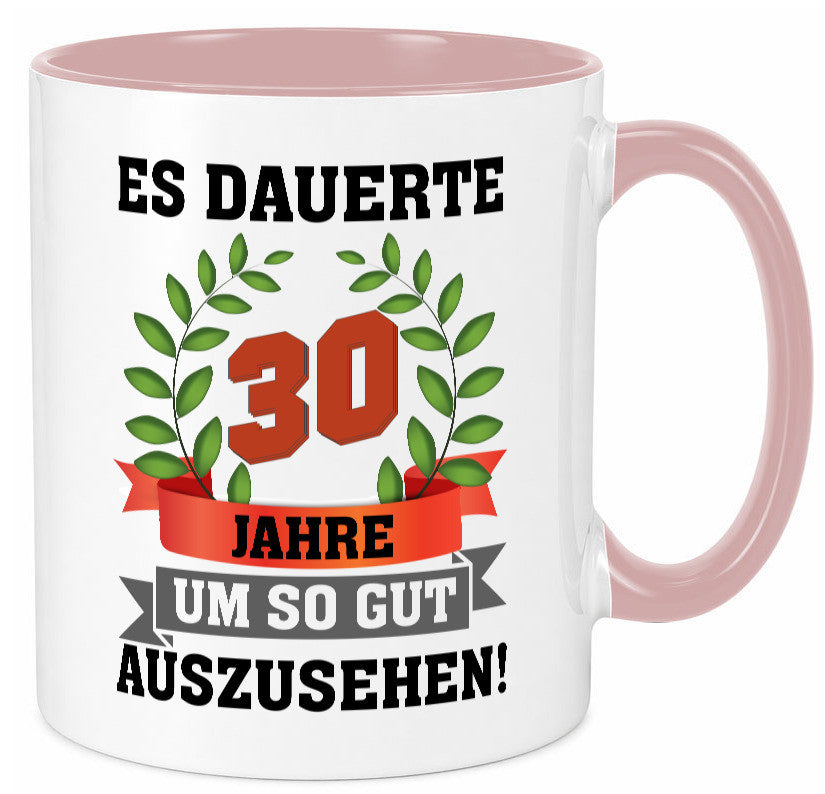 Gut Aussehen | 30 Jahre alt Ich sehe geil aus Humor Geschenkidee Tasse
